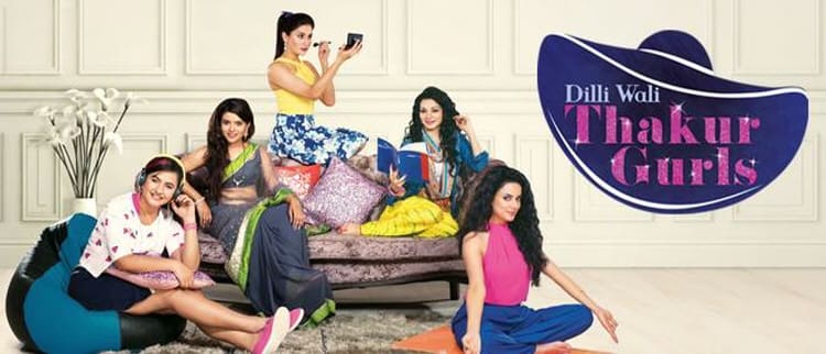 Девушки Тхакур из Дели / Dilli Wali Thakur Gurls (2015) смотреть онлайн индийские сериалы